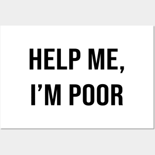 Simple Help me, I'm poor - funny Posters and Art